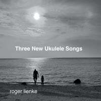 Three New Ukulele Songs